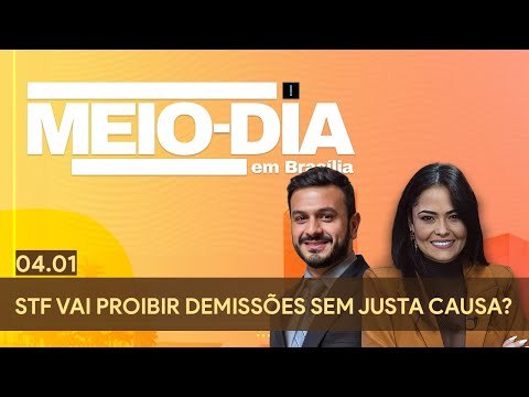 Meio-Dia em Brasília: STF vai proibir demissões sem justa causa?