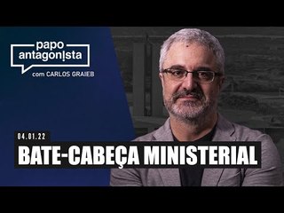 Bate-cabeça ministerial - Papo Antagonista com Carlos Graieb