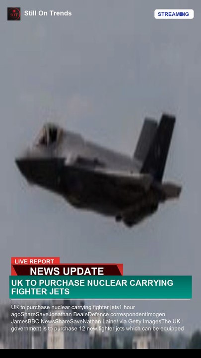 UK_to_purchase_nuclearcarrying_fighter_jets_dbec4ab1_20250625141609UK to purchase nuclear-carrying fighter jets