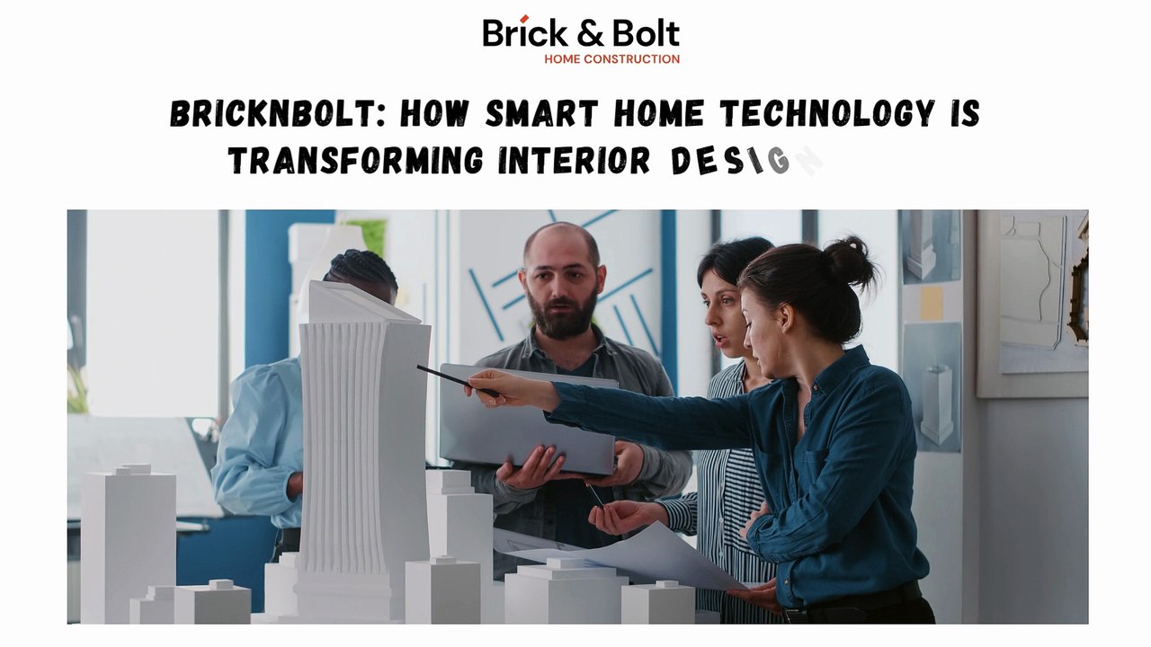 BricknBolt: How Smart Home Technology is Transforming Interior Design in 2025