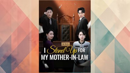 I Stand Up for My Mother-in-Law Full Chinese Drama