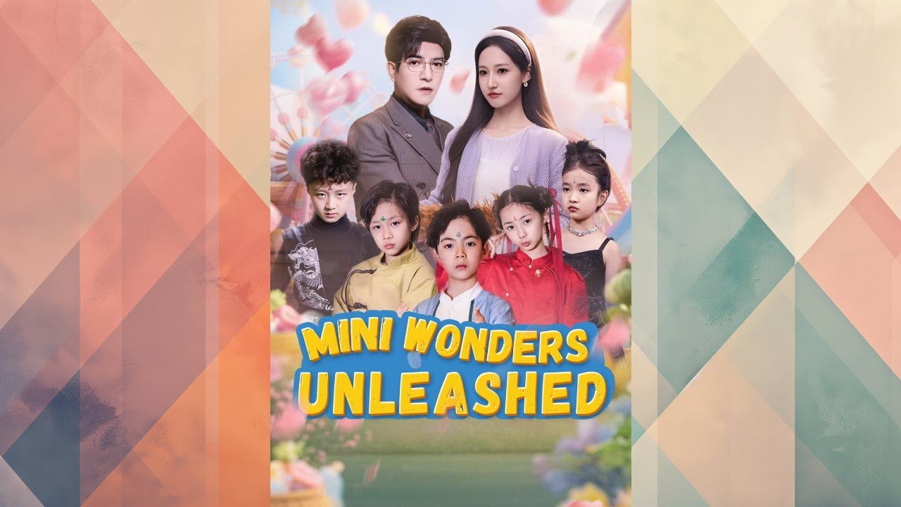 Mini Wonders Unleashed Full Chinese Drama