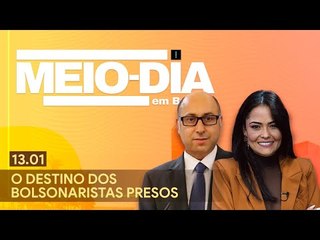 Meio-Dia em Brasília: O destino dos bolsonaristas presos