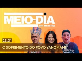 Meio-Dia em Brasília: O sofrimento do povo Yanomami