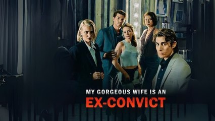 My Gorgeous Wife is an Ex-Convict 💥FULL SHORT DRAMA | English Sub