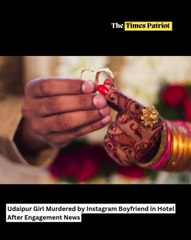 Udaipur Girl Murdered by Instagram Boyfriend in Hotel After Engagement News