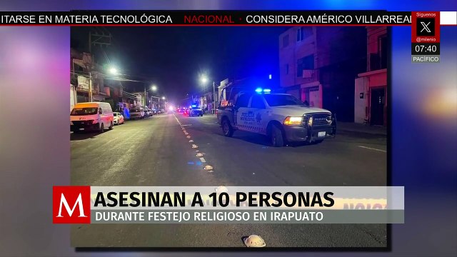 Masacre en Irapuato: asesinan a 10 personas en festejo de San Juan Bautista