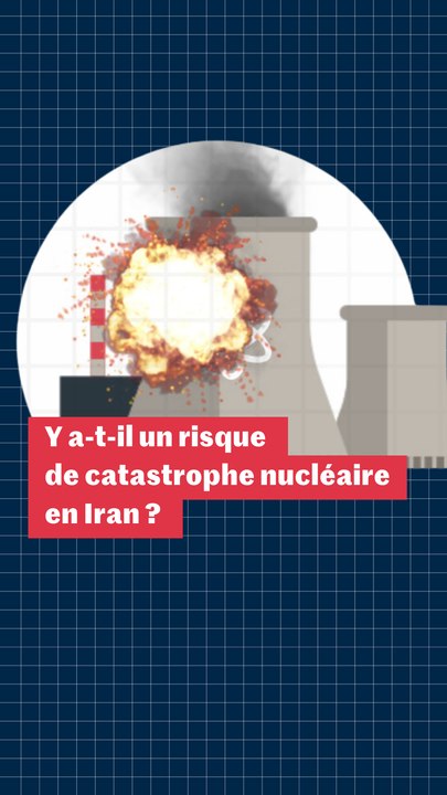 Y a-t-il un risque de catastrophe nucléaire après les bombardements en Iran ? Comprendre en trois minutes