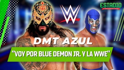 DMT: “¡Voy por el retiro de Blue Demon Jr. y el salto a WWE o AEW!”