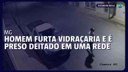 Homem furta vidraçaria e é preso deitado em uma rede