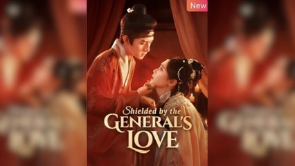 Shielded By The General's Love - Full