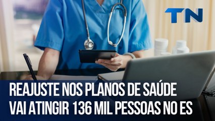 Reajuste nos planos de saúde vai atingir 136 mil pessoas no ES