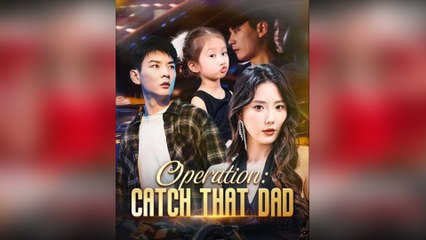Operation Catch That Dad - Full Movie