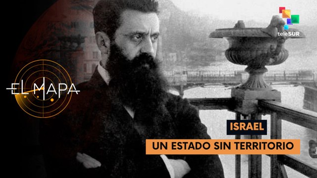 Theodor Herzl el padre del sionismo | Mapa 25-06-2025