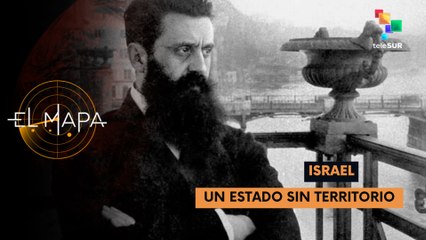Theodor Herzl el padre del sionismo  | Mapa 25-06-2025