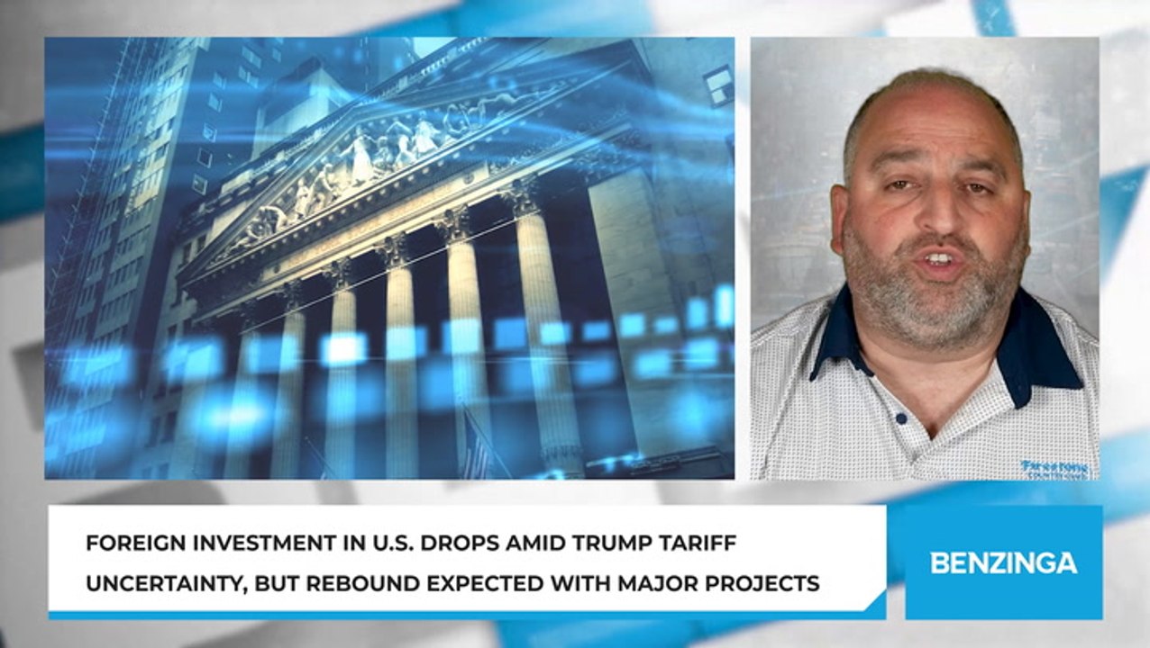 Foreign investment in U.S. drops amid Trump tariff uncertainty, but rebound expected with major projects