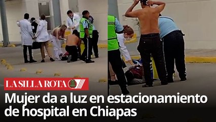 Mujer embarazada da a luz en estacionamiento del Hospital Regional en Chiapas