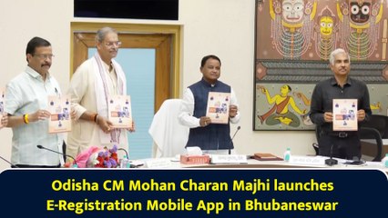 Odisha CM Mohan Charan Majhi launches E-Registration Mobile App in Bhubaneswar