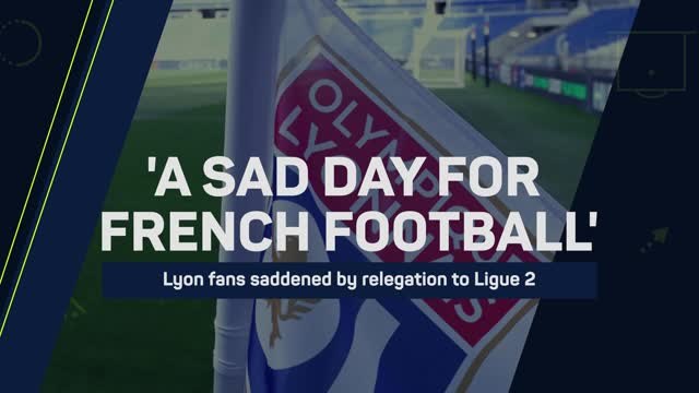 A sad day for French football - Lyon fans devastated by relegation
