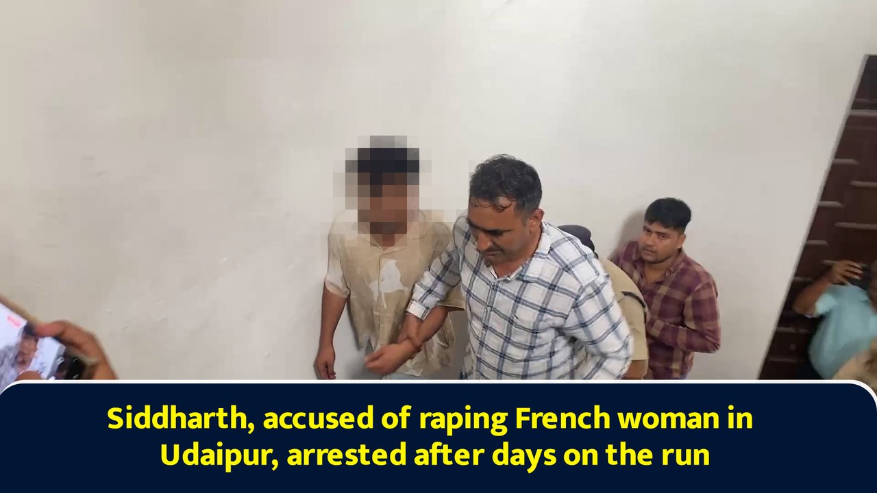 Siddharth, accused of raping French woman in Udaipur, arrested after days on the run