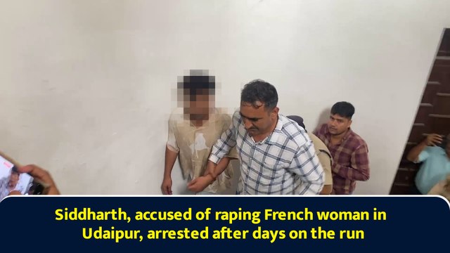 Siddharth, accused of raping French woman in Udaipur, arrested after days on the run
