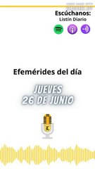 Efemérides | Jueves 26 de Junio 2025