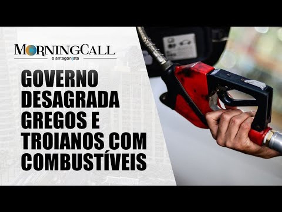 Governo desagrada gregos e troianos com combustíveis