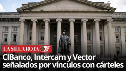 Departamento del Tesoro investiga bancos mexicanos por lavado para narcos