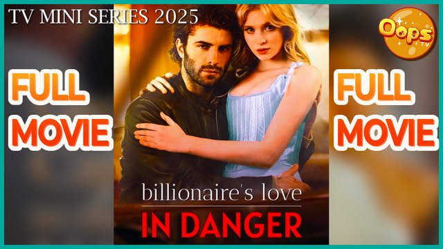 【 Oops TV 】 Billionaire’s Love in Danger Full Movie - (TV Mini Series 2025) - My Drama - DramaShorts - Short Film Drama | Emotional & Powerful Stories 2025