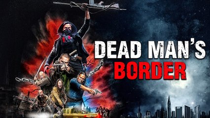 Dead Man's Border | Film Complet en Français | Action, Horreur 💎