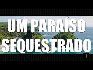 Fernando de Noronha, um paraíso sequestrado por empresários? | Trailer