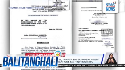 House prosecution panel, ipinasa na sa impeachment court ang isa sa certifications na hinihingi nito | Balitanghali
