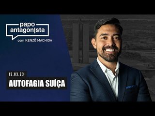 Papo Antagonista: Autofagia Suíça