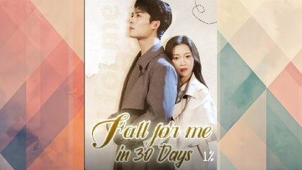 Fall for Me in 30 Days Full Chinese Drama