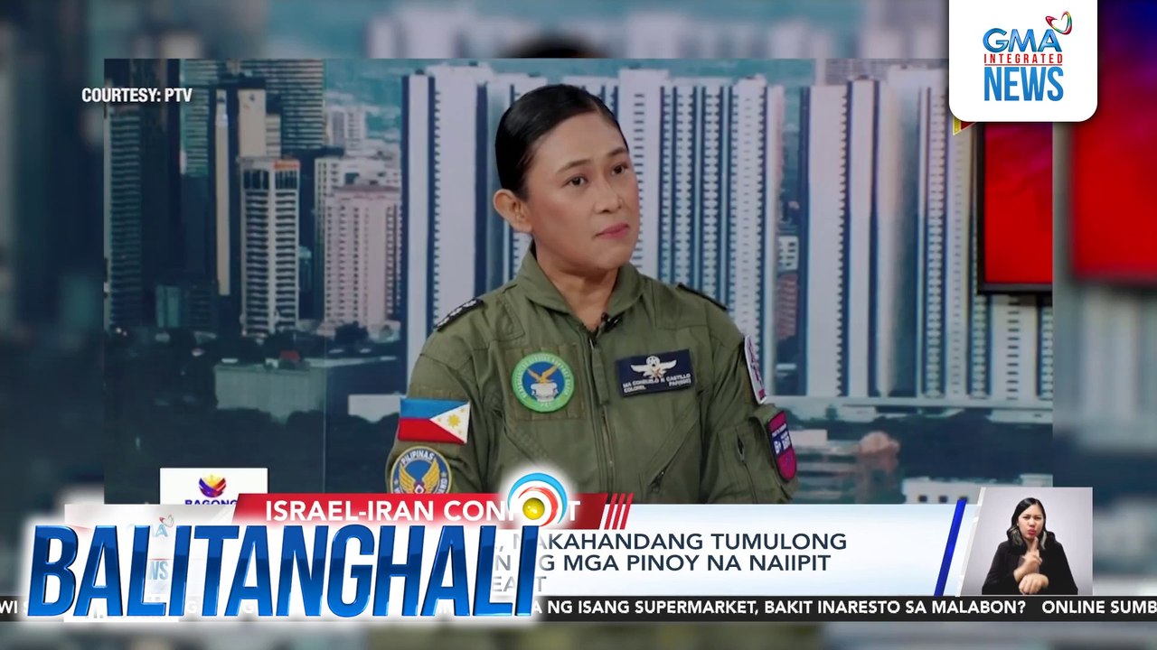 Philippine Air Force, nakahandang tumulong para sa repatriation ng mga Pinoy na naiipit sa gulo sa Middle East | Balitanghali