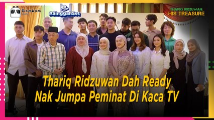Thariq Ridzuwan Tak Sabar Nak Jumpa Peminat Di Kaca TV | Singgah Set