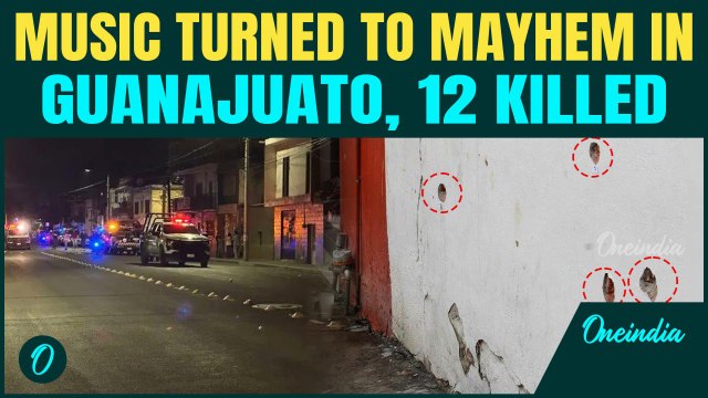 12 Killed In MASS SHOOTING At Mexico Street Party Amid Cartel Violence In Guanajuato’s Irapuato City