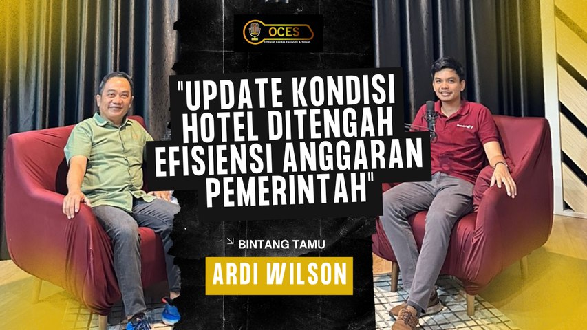 PRAKTISI PERHOTELAN ARDI WILSON BERBAGI CERITA TENTANG KONDISI INDUSTRI HOTEL