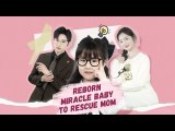 Reborn Miracle Baby to Rescue Mom (DUBBED) Full Chinese Drama