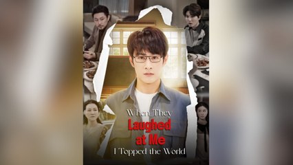 When They Laughed At Me, I Topped the World - Full Movie