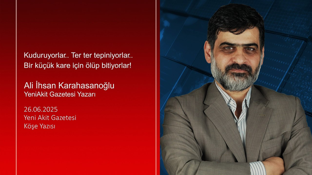 Ali Karahasanoğlu: Kuduruyorlar.. Ter ter tepiniyorlar.. Bir küçük kare için ölüp bitiyorlar!