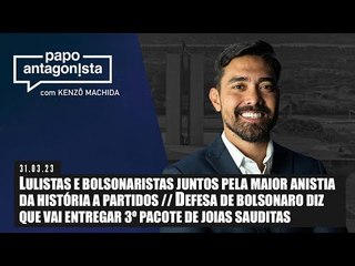 Papo Antagonista: Lulistas e bolsonaristas juntos / Bolsonaro diz que vai entregar pacote de joias