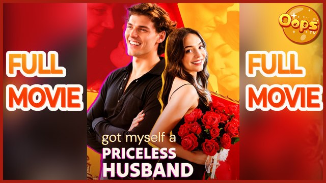 【 Oops TV 】 Got Myself A Priceless Husband Full Movie - (TV Mini Series 2025) - My Drama - Short Drama - Short Film Drama | Emotional & Powerful Stories 2025