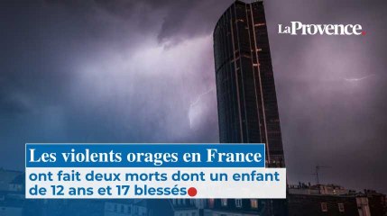 Les violents orages en France ont fait deux morts dont un enfant de 12 ans et 17 blessés