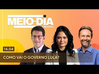 Meio-Dia em Brasília: Como vai o governo Lula?