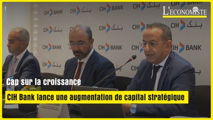 Cap sur la croissance: CIH Bank lance une augmentation de capital stratégique