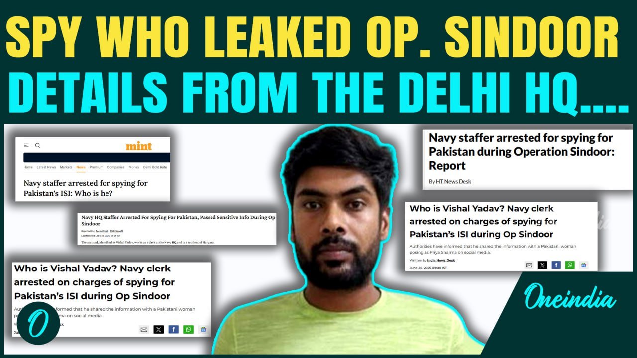 Who is Pakistani Spy Vishal Yadav? Indian Navy Man Who Leaked Op Sindoor Details To Pak Army
