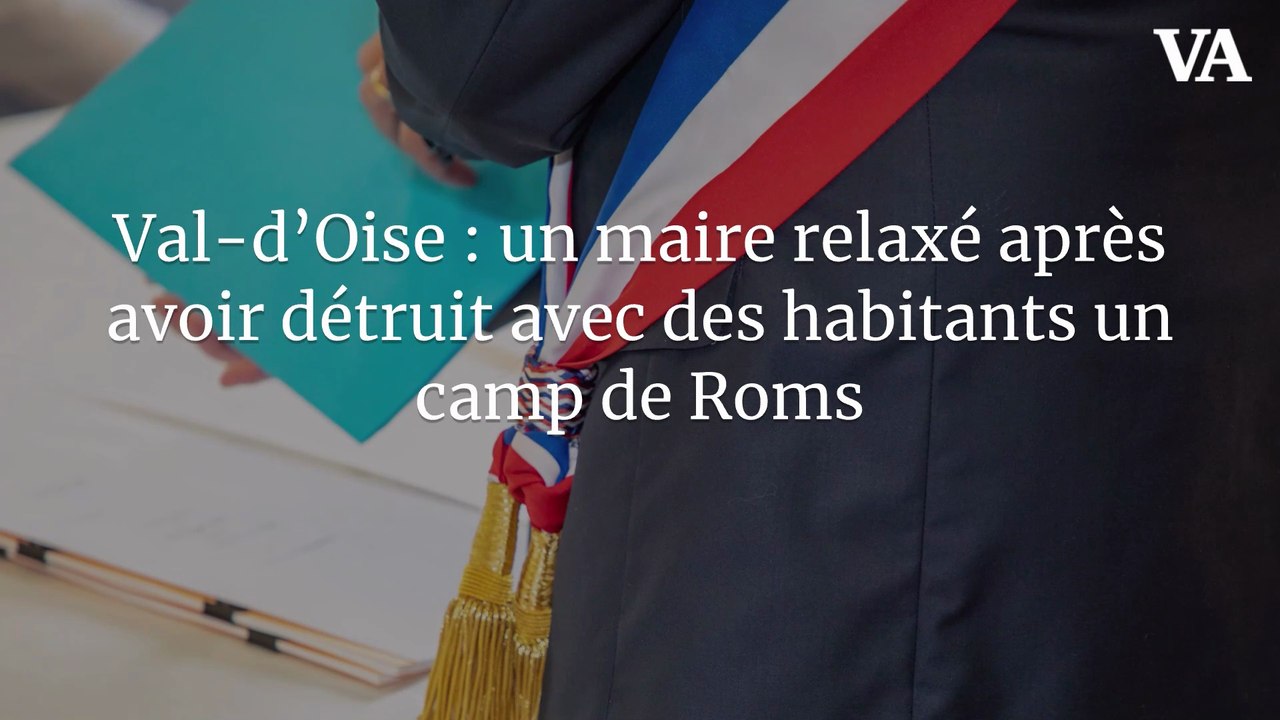 Val-d’Oise : un maire relaxé après avoir détruit avec des habitants un camp de Roms