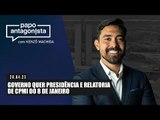 Papo Antagonista: Governo quer presidência e relatoria de CPMI do 8 de janeiro - 20/04