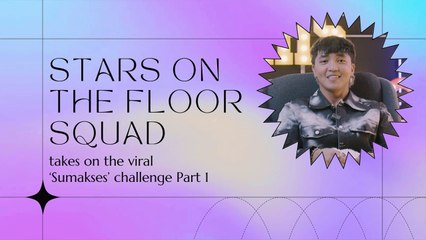 'Stars on the Floor' squad takes on the viral 'Sumakses' challenge Part 1 (Online Exclusive)
